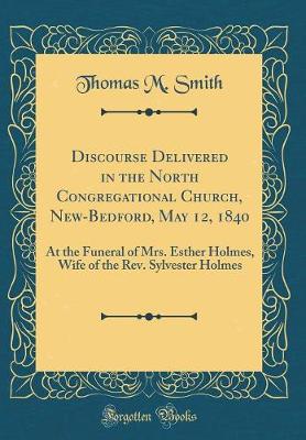 Book cover for Discourse Delivered in the North Congregational Church, New-Bedford, May 12, 1840