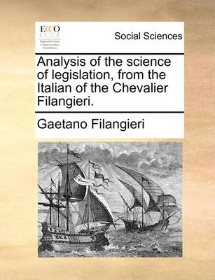 Book cover for Analysis of the Science of Legislation, from the Italian of the Chevalier Filangieri.