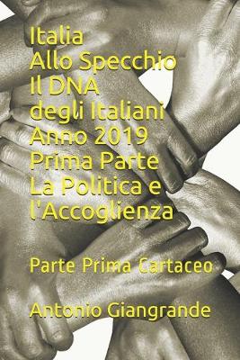 Book cover for Italia Allo Specchio Il DNA degli Italiani Anno 2019 Prima Parte La Politica e l'Accoglienza