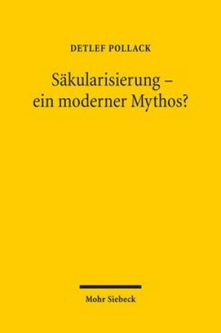 Cover of Sakularisierung - ein moderner Mythos?