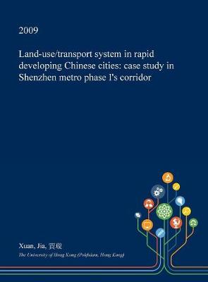 Book cover for Land-Use/Transport System in Rapid Developing Chinese Cities