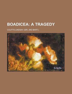 Book cover for Boadicea; A Tragedy