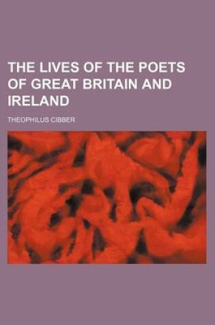 Cover of The Lives of the Poets of Great Britain and Ireland (Volume 3)