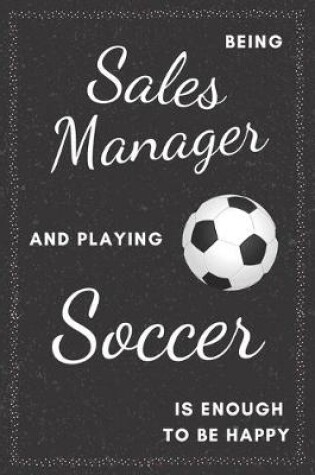 Cover of Sales Manager & Playing Soccer Notebook