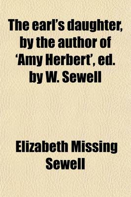 Book cover for The Earl's Daughter, by the Author of 'Amy Herbert', Ed. by W. Sewell