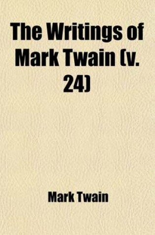 Cover of The Writings of Mark Twain (Volume 24); The $30,000 Brquest and Other Stories. Underwood Ed