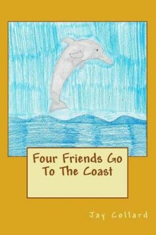 Cover of Four Friends Go To The Coast