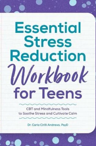 Cover of Essential Stress Reduction Workbook for Teens