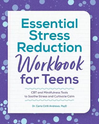 Cover of Essential Stress Reduction Workbook for Teens