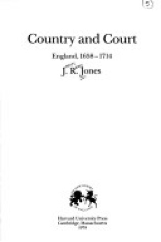 Cover of Jones: Country & Court: England 1658-1714 (Cloth )