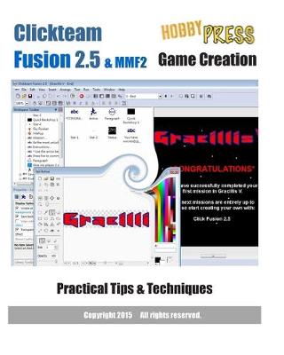 Book cover for Clickteam Fusion 2.5 & MMF2 Game Creation Practical Tips & Techniques