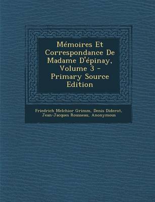 Book cover for Memoires Et Correspondance de Madame D'Epinay, Volume 3
