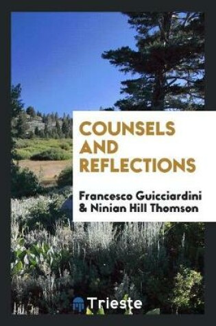 Cover of Counsels and Reflections of Francesco Guicciardini