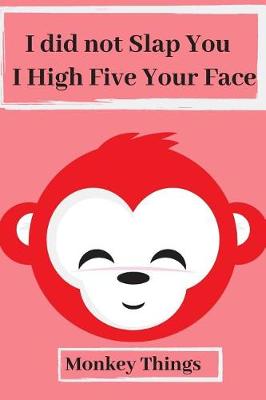 Book cover for I did not Slap You, I High Five Your Face