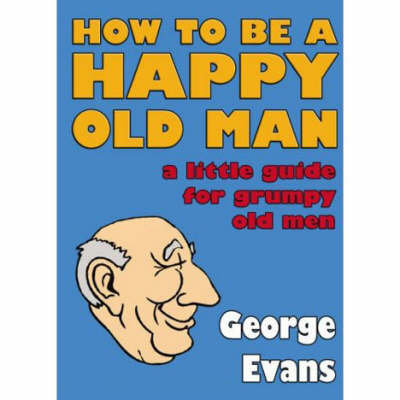 Book cover for How to be a Happy Old Man