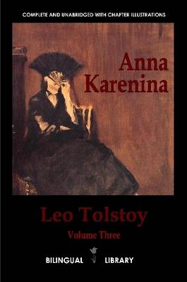 Book cover for Anna Karenina: English-Russian Parallel Text Edition Volume Three