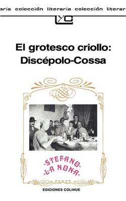 Book cover for El Grotesco Criollo: Discepolo-Cossa