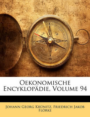 Book cover for Oekonomische-Technologische Encyklopadie. Vier Und Neunzigster Theil.