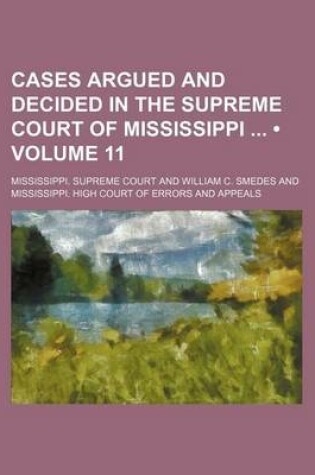 Cover of Cases Argued and Decided in the Supreme Court of Mississippi (Volume 11)