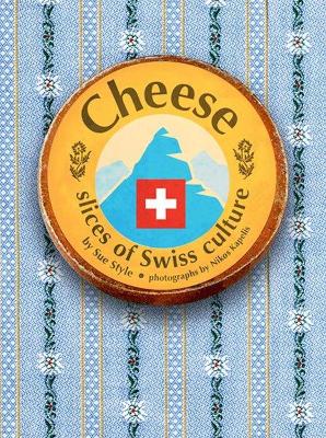 Book cover for Cheese - Slices of Swiss Culture