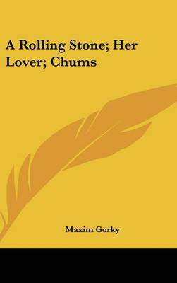 Book cover for A Rolling Stone; Her Lover; Chums
