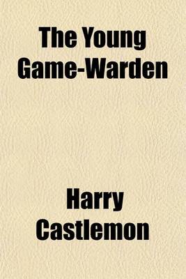 Book cover for The Young Game-Warden
