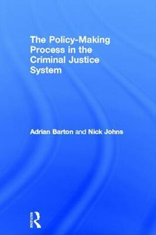 Cover of The Policy Making Process in the Criminal Justice System