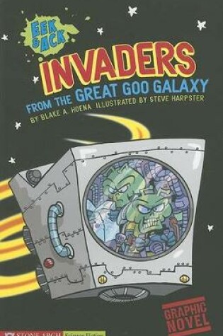 Cover of Invaders from the Great Goo Galaxy: EEK & Ack (Graphic Sparks)