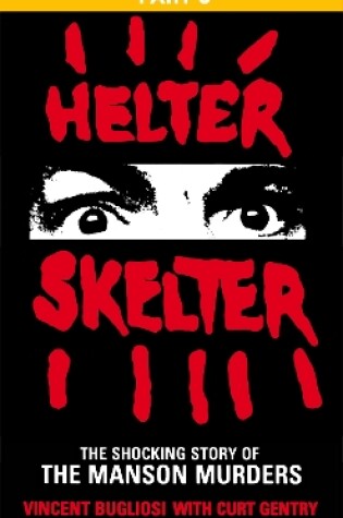 Cover of Helter Skelter: Part Six of the Shocking Manson Murders