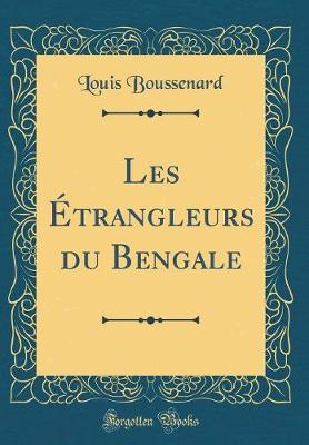 Book cover for Les Étrangleurs Du Bengale (Classic Reprint)