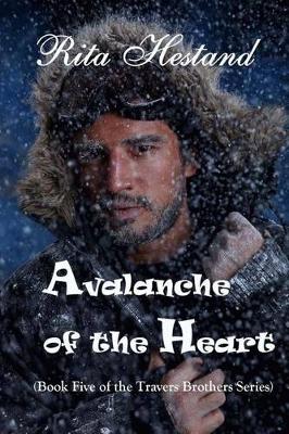 Book cover for Avalanche of the Heart (Book Five of the Travers Brothers)