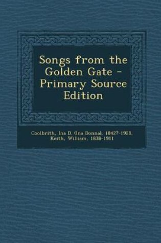 Cover of Songs from the Golden Gate - Primary Source Edition