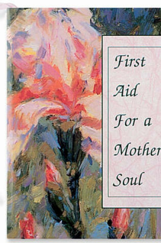 Cover of First Aid for a Mother's Soul