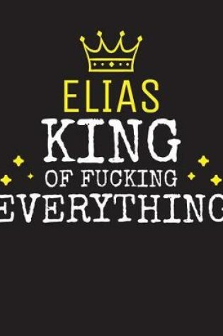 Cover of ELIAS - King Of Fucking Everything