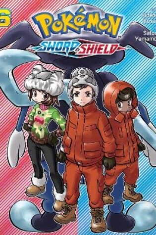 Cover of Pokémon: Sword & Shield, Vol. 6