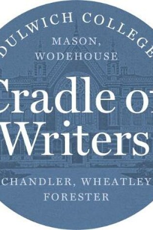 Cover of Dulwich College: Cradle of Writers