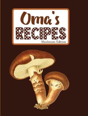 Book cover for Oma's Recipes Mushroom Edition