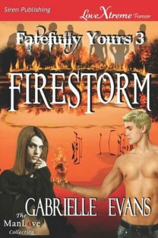 Cover of Firestorm [Fatefully Yours 3] (Siren Publishing Lovextreme Forever Manlove - Serialized)