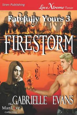 Book cover for Firestorm [Fatefully Yours 3] (Siren Publishing Lovextreme Forever Manlove - Serialized)