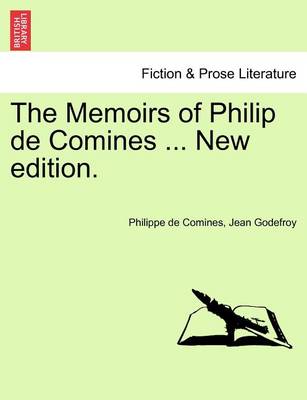 Book cover for The Memoirs of Philip de Comines ... New Edition.