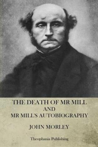 Cover of The Death of Mr. Mill and Mr. Mill's Autobiography