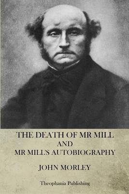 Book cover for The Death of Mr. Mill and Mr. Mill's Autobiography