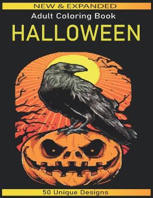 Book cover for Halloween adult coloring book New & Expanded 50 Unique Designs