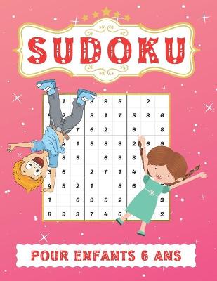 Book cover for Sudoku Pour Enfants 6 Ans
