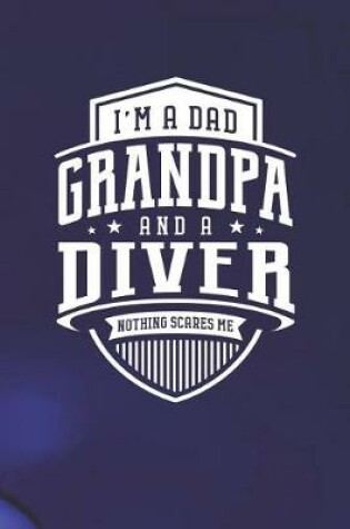 Cover of I'm A Dad Grandpa & A Diver Nothing Scares Me