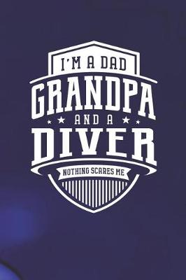 Book cover for I'm A Dad Grandpa & A Diver Nothing Scares Me