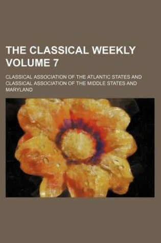 Cover of The Classical Weekly Volume 7