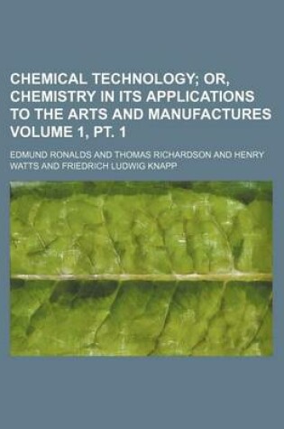 Cover of Chemical Technology Volume 1, PT. 1