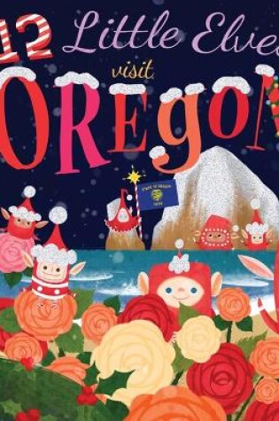 Cover of 12 Little Elves Visit Oregon