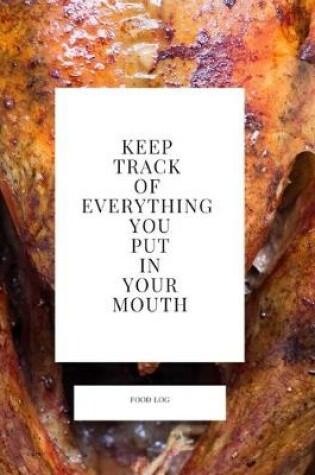 Cover of Keep Track of Everything You Put in Your Mouth